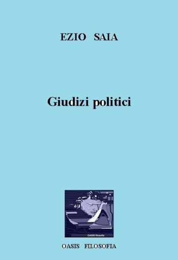 Ezio Saia, Giudizi Politici, Oasis Filosofia, 2012
